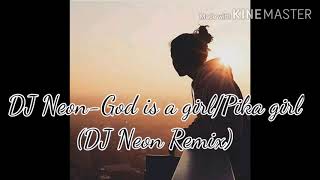 DJ Neon-God is a girl/Pika girl(DJ Neon Remix)