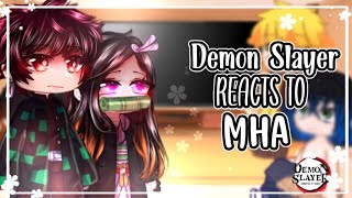 Demon Slayer reacts to My Hero Academia || MHA || Gacha || 🥀