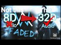 Alan Walker - Faded [32D AUDIO|  NOT 8D and 16D audio/24d audio] 