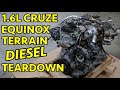 2018 equinox 16l lh7 diesel bad engine teardown replaced for this