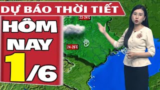 Dự báo thời tiết hôm nay mới nhất ngày 1/6 | Dự báo thời tiết 3 ngày tới