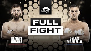 Dennis Hughes vs Dylan Mantello | #EagleFC47 FULL FIGHT