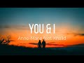 Anne-Marie – YOU & I (Lyrics) feat. Khalid