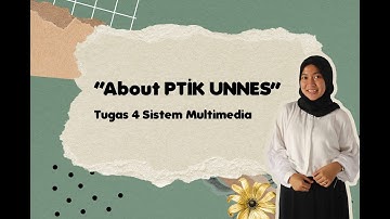 About PTIK UNNES || Tugas 4 Sistem Multimedia