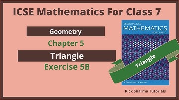 Triangles | Exercise 5B | Geometry | Chapter 5 | ICSE Math Class 7