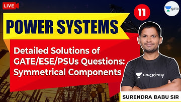 Detailed Solutions of GATE/ESE/PSUs Questions - Symmetrical Components | Lec - 11 | Power Systems