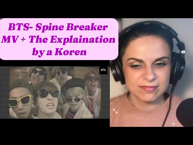 Reacting to BTS- Spine Breaker MV and Explanation by a Korean class=