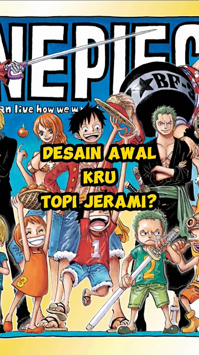Desain Awal Kru Topi Jerami?? #onepiece #anime #luffy #zoro #sanji #nami #strawhats #fyp #shorts