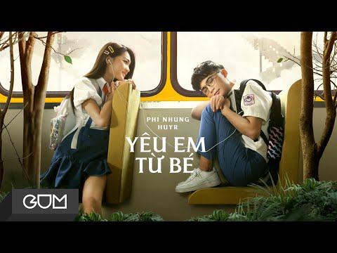 YÊU EM TỪ BÉ - Phi Nhung x HuyR | Official Music Video