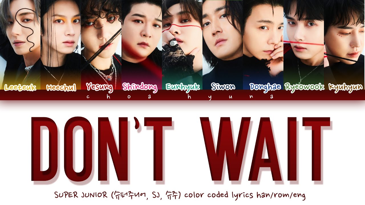 SUPER JUNIOR (슈퍼주니어) Don't Wait (Color Coded Lyrics HAN/ROM/ENG)