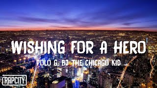 Polo G - Wishing For A Hero (Lyrics) ft. BJ The Chicago Kid