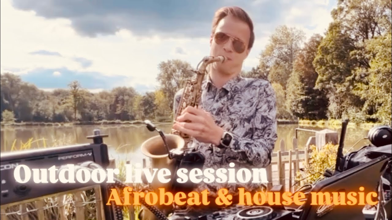 Wergi On Sax - Outdoor live mix session ☀️🎷Afro beat & house music