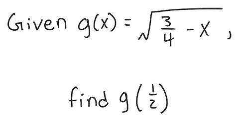 Functions: Find g(1/2) where g(x) = √(3/4 - x)