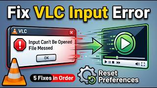 How to Fix VLC Error — Your Input Can't Be Opened (2026)