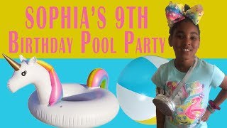 Sophia's 9th Birthday Unicorn Pool Party | VLOG