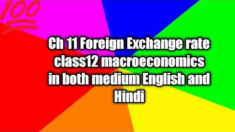 Ch 11 Foreign Exchange rate Part 2 Macroeconomics class12 both medium English & Hindi By Mohd Azhar