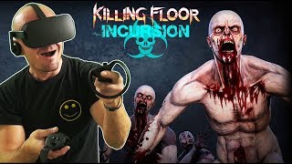 FEAR THE WALKING DEAD IN VIRTUAL REALITY | Killing Floor: Incursion VR Gameplay Oculus Rift | Part 1