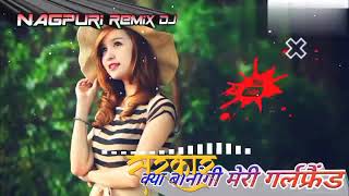 🎶Kya Banogi meri 🎧girlfriend Nagpuri song 🎧 DJ Shubham Yadav🎧 Chhindwada🎵🎵