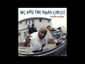 WC and the Maad Circle - Wet Dream