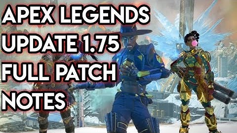 Apex Legends Update 1.75 Full Patch Notes (Apex Legends)