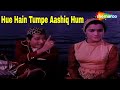 Hue Hain Tumpe Aashiq Hum | Mohd. Rafi Hit Songs | O. P. Nayyar | Majrooh Sultanpuri | Mere Sanam