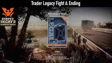 State of Decay 2 (UNPATCHED) | Trader Legacy Fight + Ending.