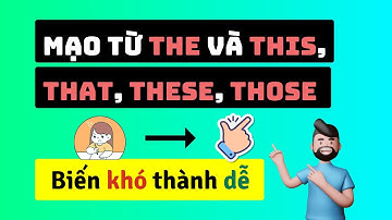 Mạo từ The và This, That, These, Those trong tiếng Anh - Siêu dễ hiểu