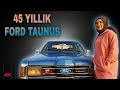Ford Taunus 1975 Model / Ford Klasik Arabalar / 45 Yıllık Klasik Araba
