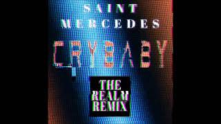 **OUT TODAY*** Saint Mercedes - Crybaby (Realm Remix)