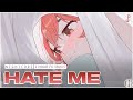 Nightcore Hate Me MASN 1 HOUR Nightcore Hate Me MASN 1 HOUR