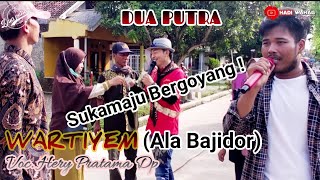 WARTIYEM (Ala Bajidor). Voc. Hery Pratama Ft Sumbangsih. DUA PUTRA Show Sukamaju - Cipunagara