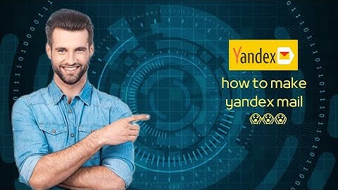 how to create a yandex mail account| create yandex mail account