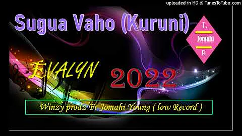 Ma'a Sugua Vaho_(Kuruni) _Eva_winzy_Prodz ft Jomahi young_Record 2022