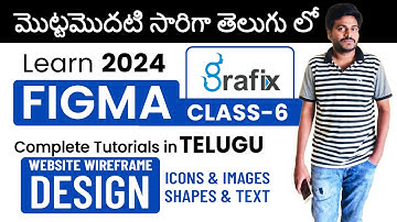 Figma Telugu Tutorial for Beginners 2024 Class-06 | UX Design Telugu Tutorial in Grafix Vidya-Vamsi