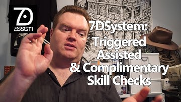 7DSystem: Skill Checks - Triggered, Assisted and Complimentary RPG Skill Checks