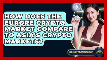 How Does the Europe Crypto Market Compare to Asia