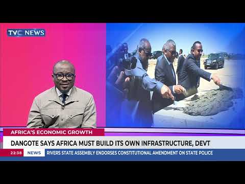 Dangote Says Africa Must Build Its Own Infrastructure, Development