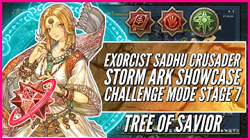 【Exorcist - Crusader - Sadhu】Storm Ark Showcase - Challenge Mode Stage 7 | Tree of Savior
