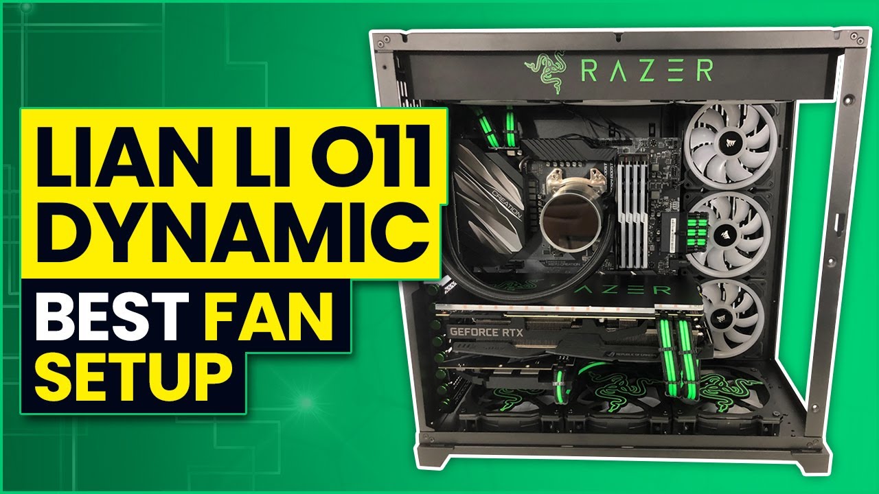 Lian Li Pc O11 Dynamic Best Fan Configuration Youtube