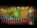 The last tinker  jeu de hippie