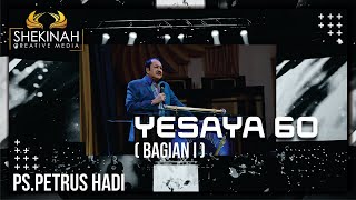 Ps Petrus Hadi - Yesaya 60 Part 1