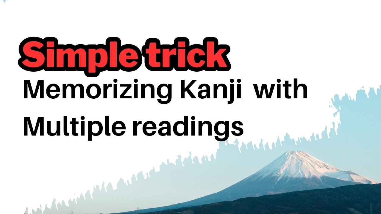 simple-trick-to-memorize-kanji-with-multiple-readings-efficiently-youtube