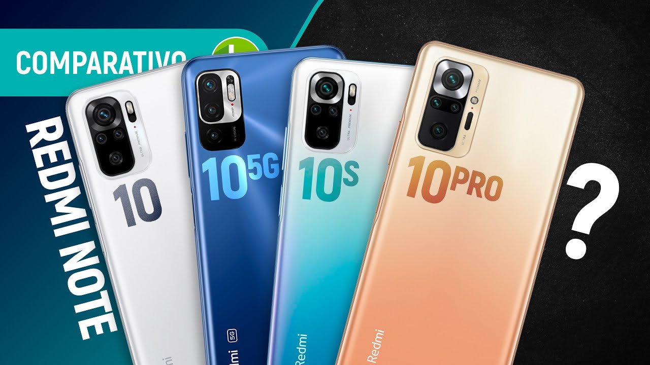 REDMI NOTE 10, 10S, 10 5G, 10 PRO and 10 PRO MAX: which cell phone