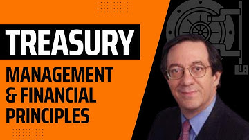 Managing the Modern Treasury - Everything You Need to Know! | Financial Principles