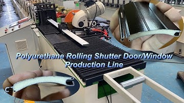 The working of Polyurethane Rolling Shutter Door Window Production line | Formetal Technology