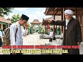 GEMPAR! Kyai Ini Meremehkan Santrinya Yang Miskin... Tak Disangka Ulama Arab Datang Sujud Padanya