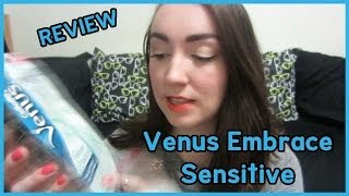 NEW Venus Embrace Sensitive Review + My Shaving Routine