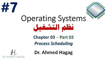 07–Operating Systems | Ch3-2 | Process Scheduling | نظم التشغيل | جدولة العمليات