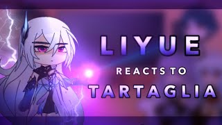 Liyue reacts to Tartaglia || 2/2 || RoseGacha