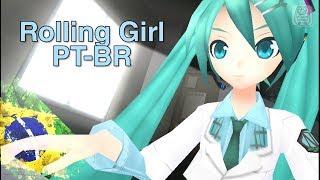 vocaloid Brasil Rolling Girl   Adaptao Ptbr  Hatsune Miku V4x 